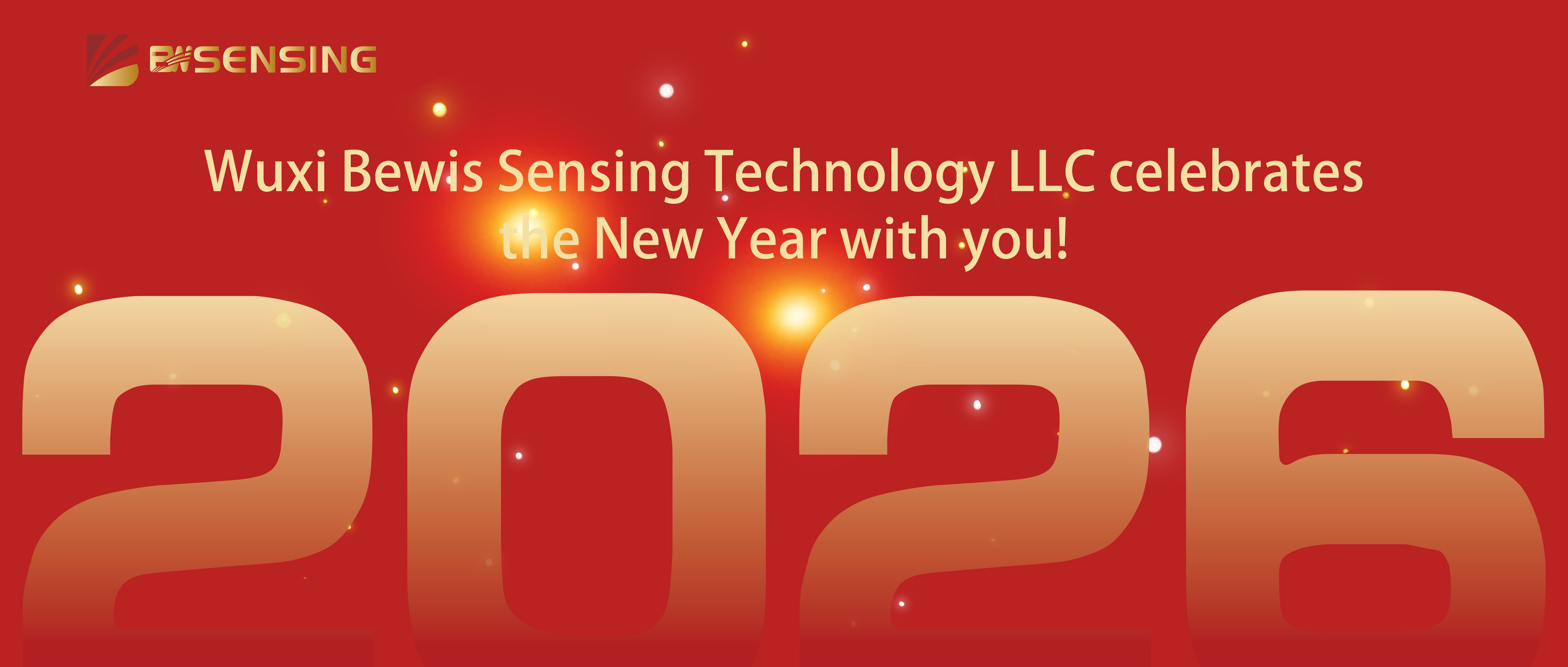 Wuxi Bewis Sensing Technology LLC celebrates the New Year with you!